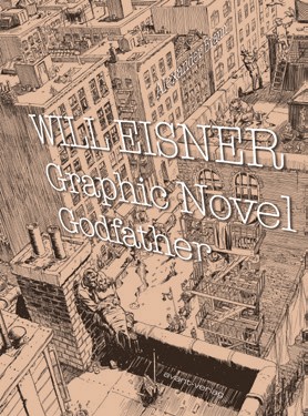 Will Eisner – Graphic Novel Godfather