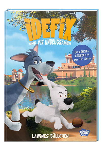 Idefix und die Unbeugsamen - Lawines Bällchen - Erstlesebuch zur Serie